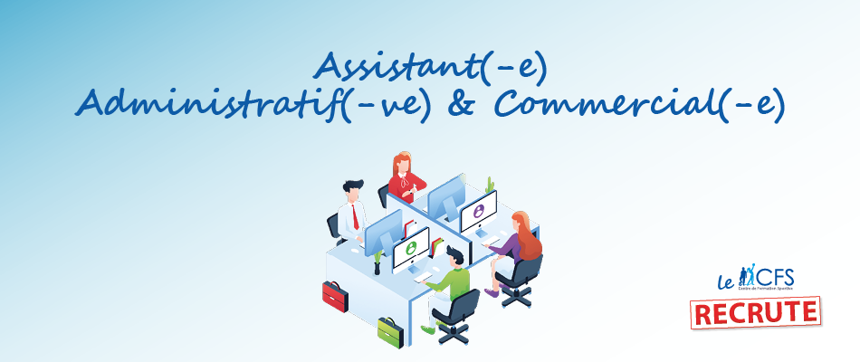 Assistant(-e) administratif(-ve) & commercial(-e)