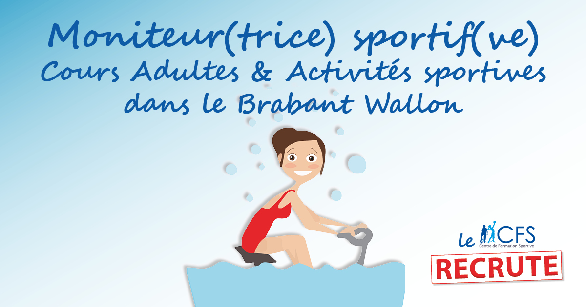 Moniteur(trice) sportif(ve) : cours adultes et natation Brabant Wallon